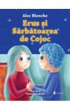 Erus si Sarbatoarea de Cojoc - Alec Blenche