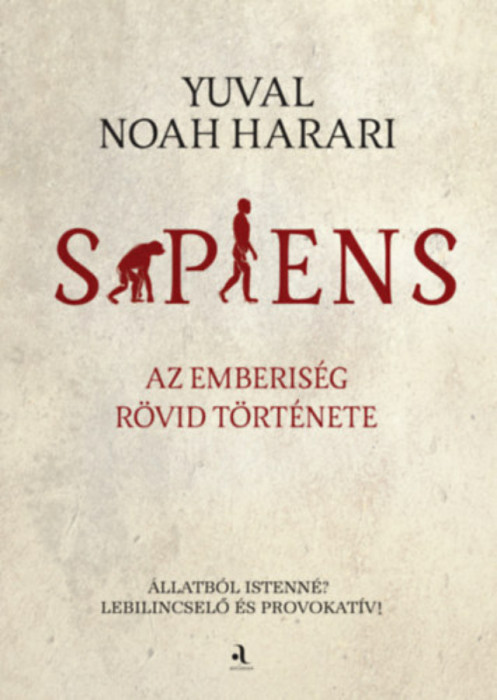 Sapiens - puha k&ouml;t&eacute;s - Az emberis&eacute;g r&ouml;vid t&ouml;rt&eacute;nete - Yuval Noah Harari