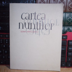 SORIN MARCULESCU - CARTEA NUNTILOR , ED. 1-A , 1968 , VOLUM DE DEBUT !!!