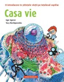 Casa vie. O introducere in stiintele vietii pe intelesul copiilor, Egor Egorov, Iuri Neciporenko