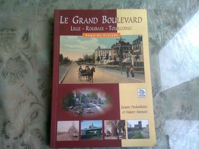 LE GRAND BOULEVARD LILLE-ROUBAIX-TOURCOING - HUBERT HENNART (CARTE IN LIMBA FRANCEZA( foto