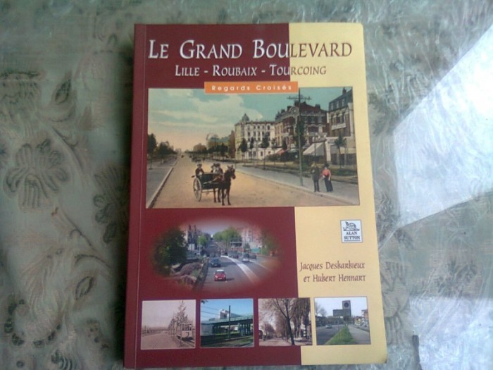 LE GRAND BOULEVARD LILLE-ROUBAIX-TOURCOING - HUBERT HENNART (CARTE IN LIMBA FRANCEZA(