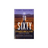 Zero to Sixty: The Motorcycle Journey of a Lifetime