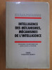 Jean-Louis le Moigne - Intelligence des mecanismes. Mecanismes de l&#039;intelligence