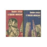 Theodore Dreiser - O tragedie americana (2 vol)