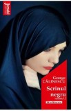 Scrinul negru Vol.1 - George Calinescu