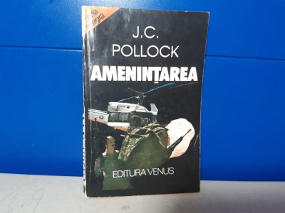 J. C. Pollock - Amenintarea / C17 foto