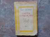 CARTEA COPIILOR MEI - Omul, Familie, Cetateanul, Patria - Paul Doumer ,1923