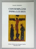CONTEMPLAND INIMA LUI ISUS de DANIEL DIDEBERG , 2002