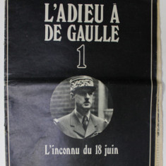 L ' ADIEU A DE GAULLE , no. 1 : L 'INCONNU DU 18 JUIN , 1970, REVISTA