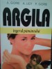 A. Goris - Argila ingerul pamantului (Editia: 2000)