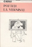 Constantin Ciosu - Poftiti la vernusaj