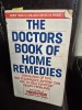 The Doctors Book of Home Remedies: Thousands of Tips and Techniques Anyone can use ot heal everyday health problems -