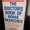 The Doctors Book of Home Remedies: Thousands of Tips and Techniques Anyone can use ot heal everyday health problems -