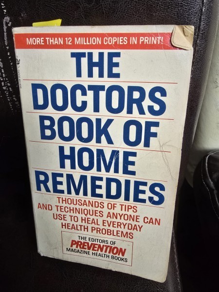 The Doctors Book of Home Remedies: Thousands of Tips and Techniques Anyone can use ot heal everyday health problems -