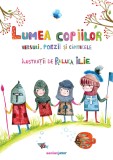 Cumpara ieftin Lumea copiilor. Versuri, poezii și c&acirc;ntecele