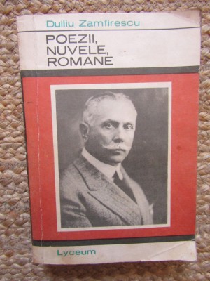 POEZII, NUVELE, ROMANE - DUILIU ZAMFIRESCU foto