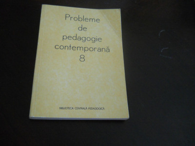 Probleme de pedagogie contemporana nr. 8- 1982, BIBLIOTECA CENTRALA PEDAGOGICA foto