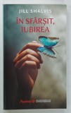 IN SFARSIT , IUBIREA de JILL SHALVIS , 2022