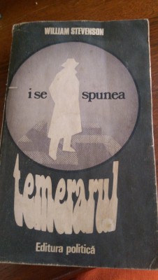 I se spunea temerarul William Stevenson 1982 foto