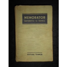 MIHAILESCU NICOLAE - MEMORATOR MATEMATIC SI TEHNIC (1955, editie cartonata)