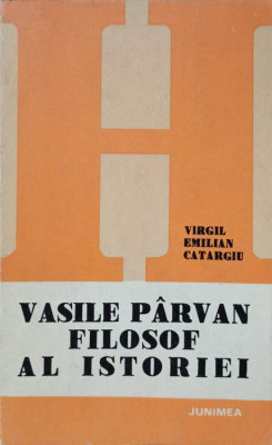 VASILE PARVAN FILOSOF AL ISTORIEI-VIRGIL EMILIAN CATARGIU foto