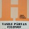 VASILE PARVAN FILOSOF AL ISTORIEI-VIRGIL EMILIAN CATARGIU-239567