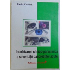 IERAHIZAREA CLINICO - PARACLINICA A SEVERITATII PANCREATITEI ACUTE de DANIEL COCHIOR , 2004
