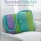 First Time Tunisian Crochet: Step-By-Step Basics Plus 5 Projects