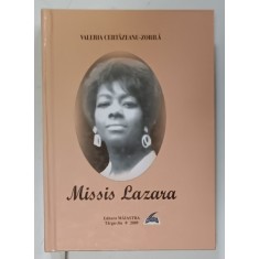 MISSIS LAZARA de VALERIA CERTAZEANU - ZORILA , 2009