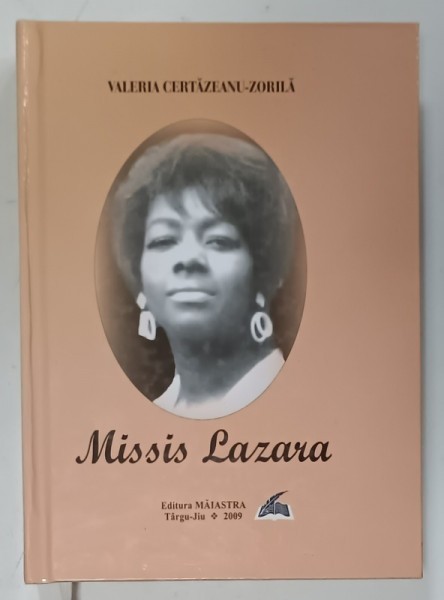 MISSIS LAZARA de VALERIA CERTAZEANU - ZORILA , 2009