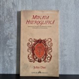John Dee - Monada hieroglifică. Explicată &icirc;n mod matematic, magic, cabalistic și anagogic | ezoterism, cabala, magie renascentistă