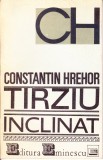AS - CONSTANTIN HREHOR - TIRZIU INCLINAT - CU AUTOGRAF