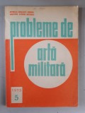 Probleme de arta militara Nr. 5 / 1975