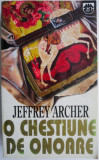 O chestiune de onoare - Jeffrey Archer - Roman Beletristica