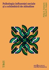 Psihologia influenței sociale și a schimbării de atitudine - Philip Zimbardo