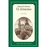 &Uacute;j Zr&iacute;nyi&aacute;sz - &Eacute;letresz&oacute;l&oacute; olvasm&aacute;nyok 10. - Miksz&aacute;th K&aacute;lm&aacute;n