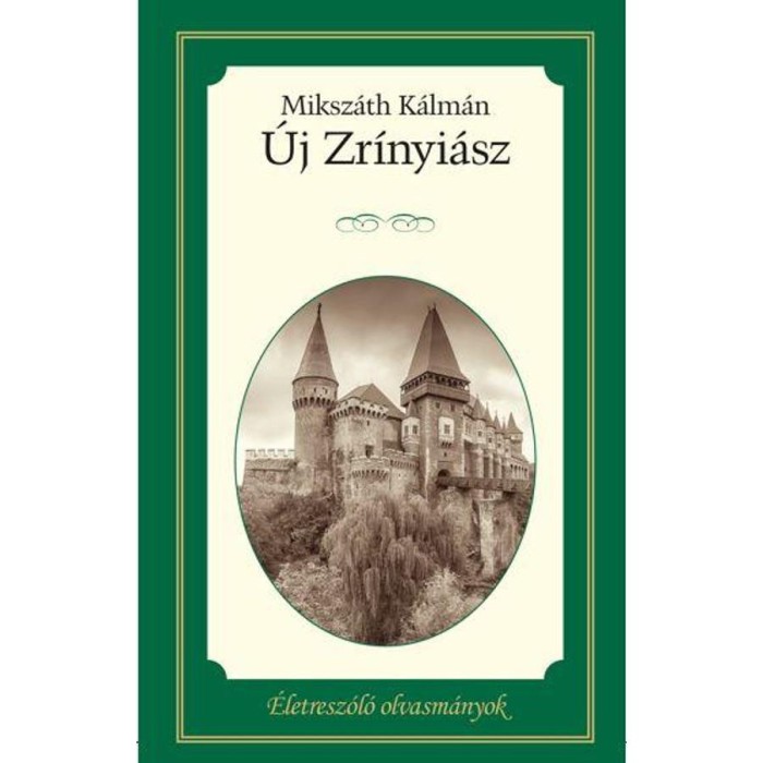&Uacute;j Zr&iacute;nyi&aacute;sz - &Eacute;letresz&oacute;l&oacute; olvasm&aacute;nyok 10. - Miksz&aacute;th K&aacute;lm&aacute;n
