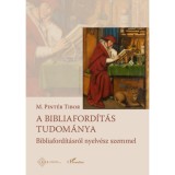 A bibliaford&iacute;t&aacute;s tudom&aacute;nya - A bibliaford&iacute;t&aacute;sr&oacute;l nyelv&eacute;sz szemmel - M. Pint&eacute;r Tibor