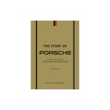 The Story of Porsche: A Tribute to the Legendary Manufacturer