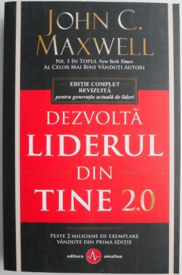 Dezvolta liderul din tine 2.0 &amp;ndash; John C. Maxwell foto