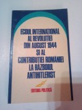 ECOUL INTERNATIONAL AL REV. DIN AUG. 1944 SI AL CONTRIBUTIEI ROMANIEI LA RAZBOI
