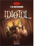 Idiotul - Feodor Mihailovici Dostoievski