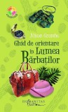 Ghid de orientare in Lumea Barbatilor, Humanitas Fiction