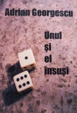 Adrian Georgescu - Unul si el insusi (semnata) (2008)