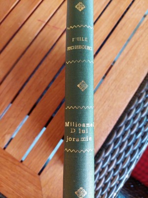 Milioanele domnului Joramie, de Emile Richebourg,roman in fascicole/foileton! foto