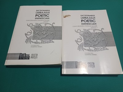 DICȚIONARUL LIMBAJULUI POETIC EMINESCIAN * CONCORDANȚELE POEZIILOR ANTUME * 2 VOL. / 2002 * 00 foto