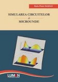 Cumpara ieftin Simularea circuitelor de microunde. Volumul 1/Radu Florin Damian