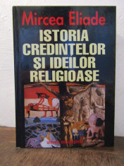 ISTORIA IDEILOR SI CREDINTELOR RELIGIOASE-MIRCEA ELIADE foto