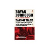 Days of Rage: America's Radical Underground, the FBI, and the Forgotten Age of Revolutionary Violence